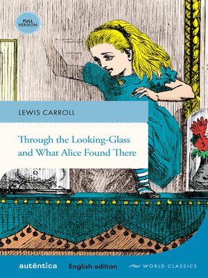 cover image of Through the Looking-Glass and What Alice Found There (English edition – Full version)